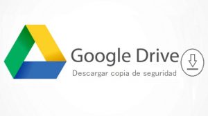 Descargar copia de seguridad de google drive